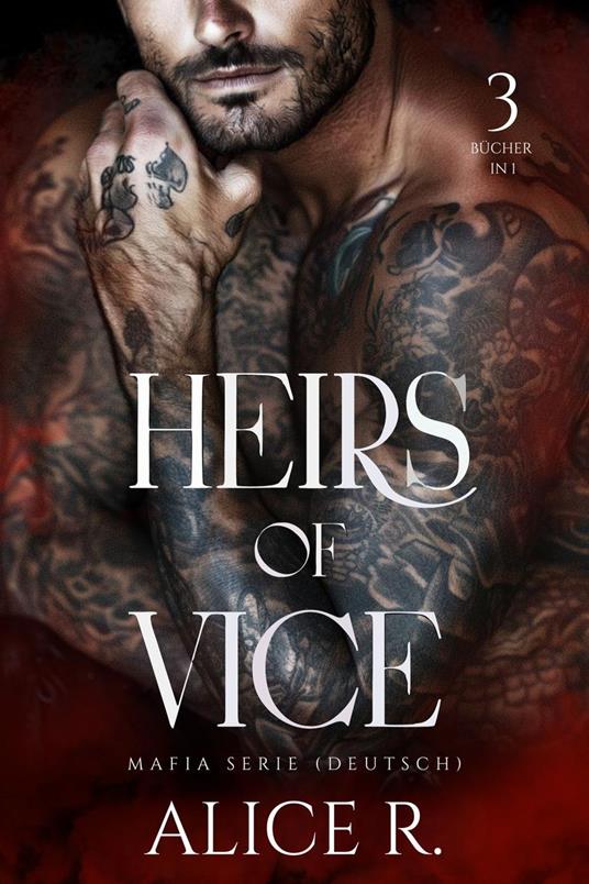 Heirs of Vice Mafia Serie, 3 Bücher in 1! (Deutsch)