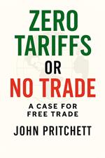 Zero Tariffs or No Free Trade: A Case for Free Trade