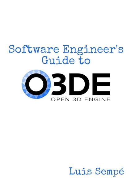 Software Engineer's Guide to O3DE