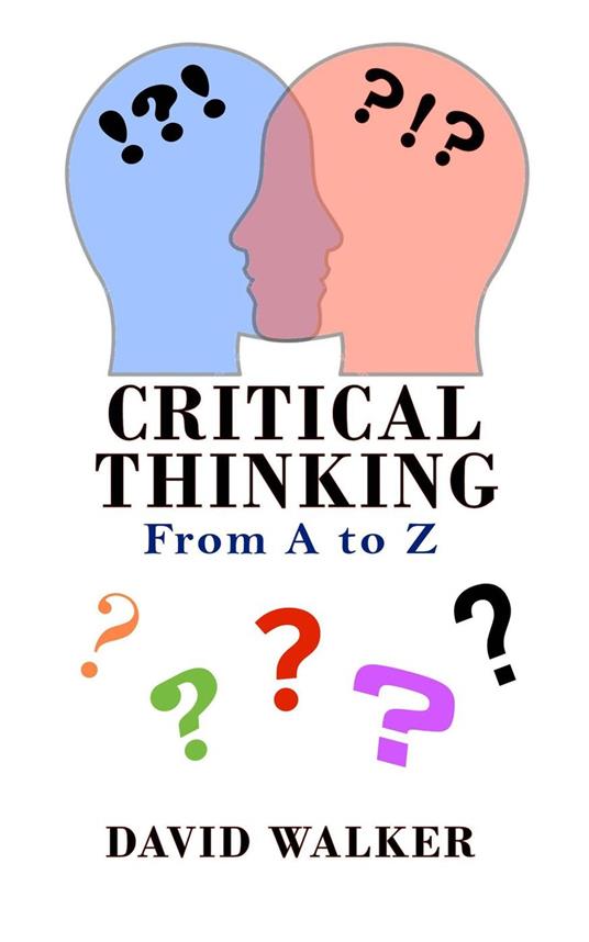 Critical Thinking: From A to Z