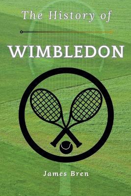 The History of Wimbledon - James Bren - cover