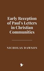 Early Reception of Paul’s Letters in Christian Communities