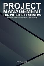 Project Management for Interior Designers: Ultimate Guide for Learning Project Management