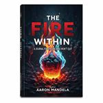 The Fire Within: A Journal for the One Who Won’t Quit