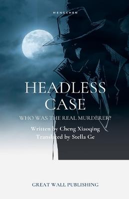 Headless Case - Cheng Xiaoqing - cover