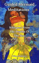 Guided Mermaid Meditations – Whispers From The Depths Of The Sea