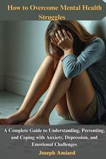 How to Overcome Mental Health Struggles