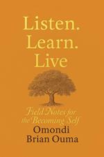 Listen. Learn. Live