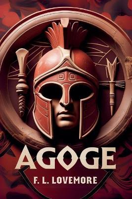 Agoge - F L Lovemore - cover