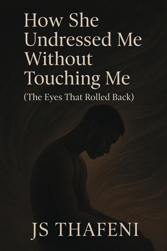 How she undressed me without touching me