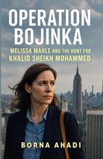 Operation Bojinka: Melissa Mahle and the Hunt for Khalid Sheikh Mohammed