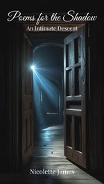 Poems for the Shadow: An Intimate Descent