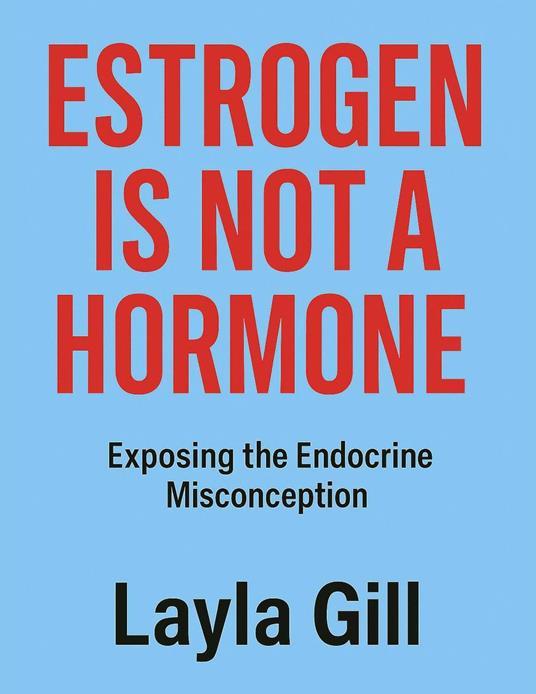 Estrogen Is Not a Hormone