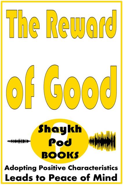 The Reward of Good