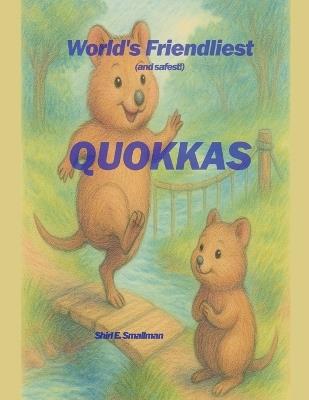 World's Friendliest Quokkas - Shirl E Smallman - cover