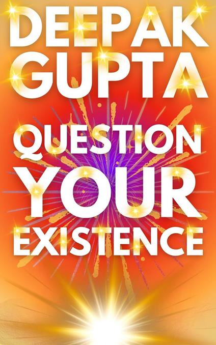 Question Your Existence