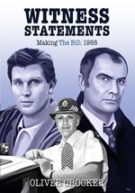 Witness Statements: Making The Bill 1988