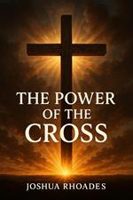 The Power Of The Cross