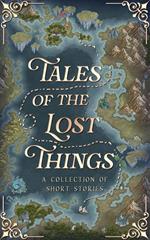 Tales Of The Lost Things