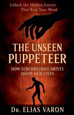 The Unseen Puppeteer - Elias Varon - cover