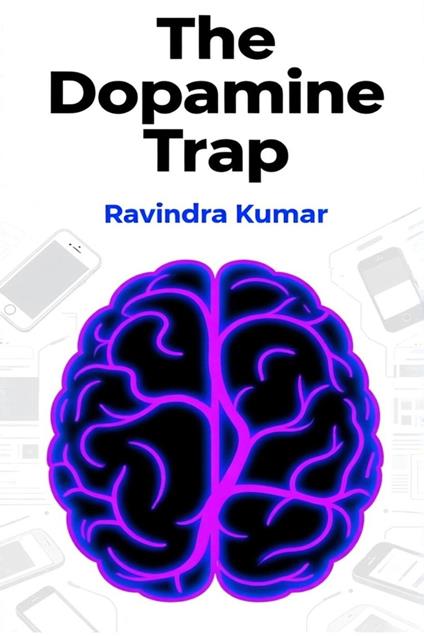 The Dopamine Trap