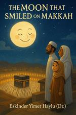 The Moon That Smiled on Makkah