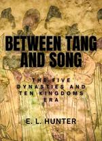Between Tang and Song: The Five Dynasties and Ten Kingdoms Era