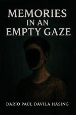 Memories In An Empty Gaze