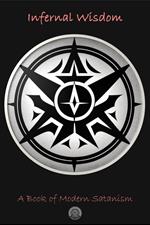 INFERNAL WISDOM :- A Book Of Modern Satanism