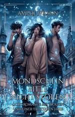 Mondschein bitte nicht stören: Cozy Romance mit Wölfen und einer trotzigen Hexe