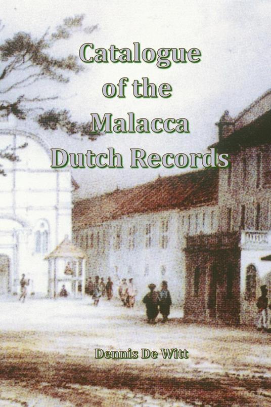 Catalogue of the Malacca Dutch Records