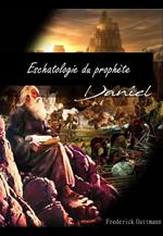 ESCHATOLOGIE DU PROPHÈTE DANIEL