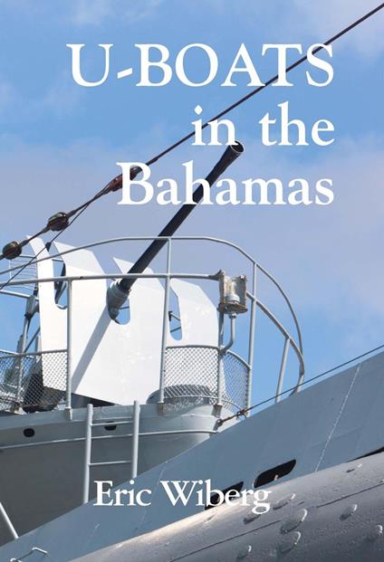 U-Boats in the Bahamas