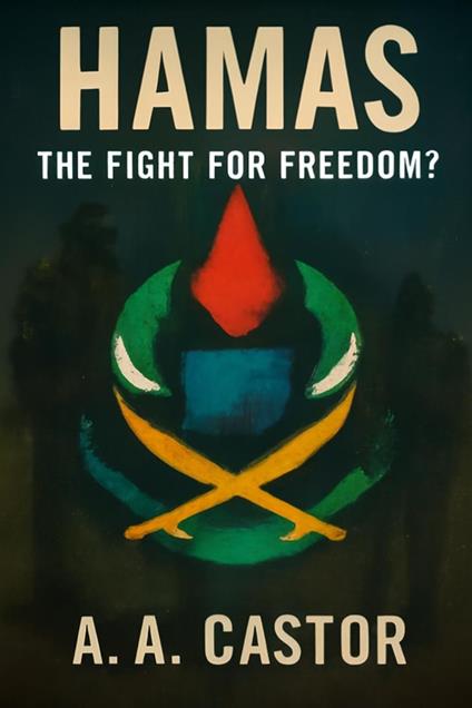 Hamas: The Fight for Freedom?