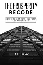The Prosperity Recode: 8 Codes to Align Your Mind, Money, and Magnetic Field