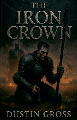 The Iron Crown - Dustin Gross - cover