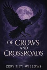 Of Crows And Crossroads