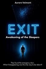 Exit : Awakening of the Sleepers