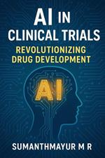 AI in Clinical Trials: Revolutionizing Drug Development