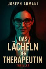 Das Lächeln der Therapeutin - Thriller