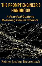 The Prompt Engineer's Handbook