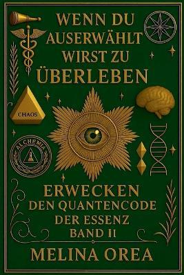 Wenn du auserwählt bist zu überleben: Erwachen - Der Quantencode der Essenz. Band II - Melina Orea - cover