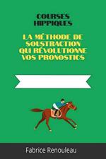 La méthode de soustraction qui révolutionne vos pronostics
