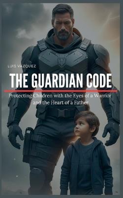 The Guardian Code - Xavier Vazquez,Luis Vazquez - cover