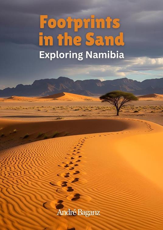 Footprints in the Sand: Exploring Namibia