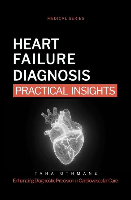 Heart Failure Diagnosis: Practical Insights