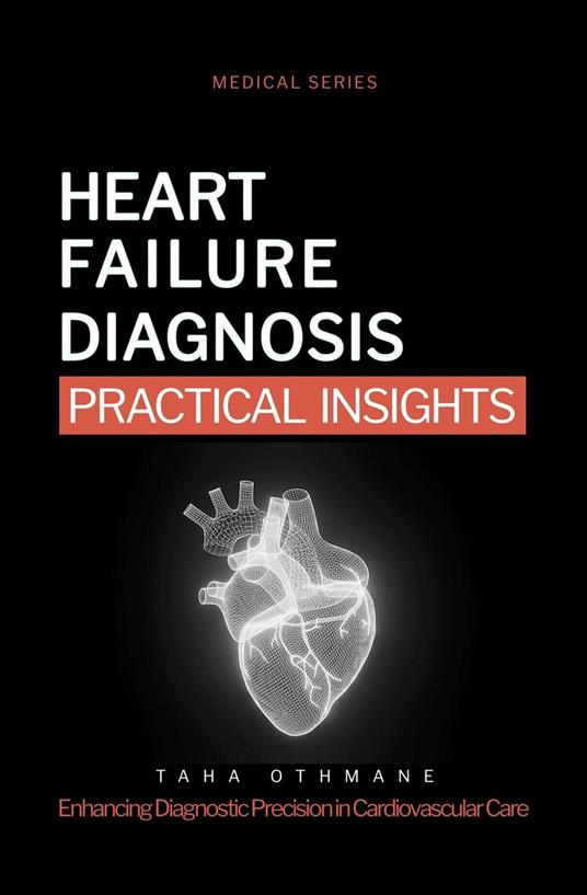 Heart Failure Diagnosis: Practical Insights