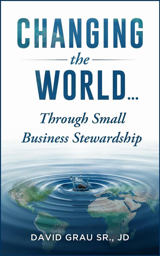 Changing the World: Through Small Business Stewardship