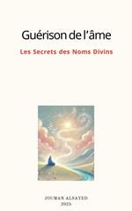 Guérison de l’âme Les Secrets des Noms Divins