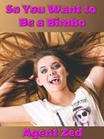 So You Wanna Be a Bimbo